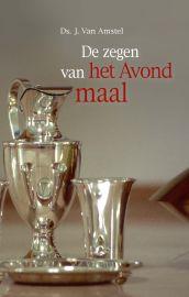 De zegen van het avondmaal - J. Van Amstel 9789033605192, Verzenden, Zo goed als nieuw, J. Van Amstel