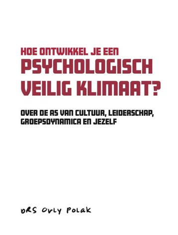 Hoe Ontwikkel Je Een Psychologisch Veilig Klimaat? | Nieuw, Ophalen of Verzenden, Nieuw, Orly Polak