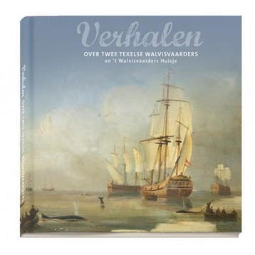 Verhalen over twee Texelse walvisvaarders / Verhalen van, Verzenden, Zo goed als nieuw, Ineke Vonk-Uitgeest