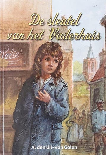 De sleutel van het vaderhuis - A. den Uil-van Golen, Boeken, Verzenden, Gelezen, A. den Uil-van Golen