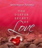 The deeper secret of love | 9789020202915 | Annemarie Postma, Boeken, Zo goed als nieuw, Annemarie Postma