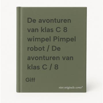 De avonturen van klas C 8 wimpel Pimpel robot / De avonturen, Verzenden, Gelezen, Giff
