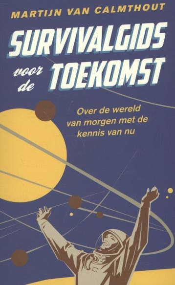 Survivalgids voor de toekomst - Martijn van Calmthout, Boeken, Verzenden, Gelezen, Martijn van Calmthout