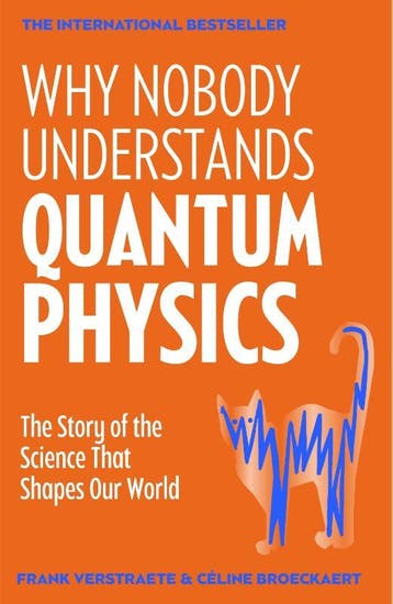 Why Nobody Understands Quantum Physics | Nieuw, Ophalen of Verzenden, Nieuw, Frank Verstraete-Celine Broeckaert