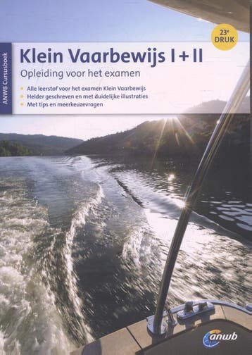 Klein vaarbewijs I + II / ANWB cursusboeken 9789018040673, Verzenden, Zo goed als nieuw