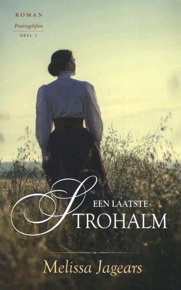 Een laatste strohalm / Prairie geloften / 1 - Melissa, Boeken, Verzenden, Zo goed als nieuw, Melissa Jagears