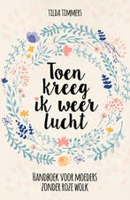 9789493171404 Toen kreeg ik weer lucht | Tweedehands, Verzenden, Zo goed als nieuw, Tilda Timmers