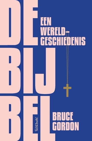 De Bijbel  -   Een wereldgeschiedenis -  9789044648744, Boeken, Bruce Gordon, Christendom | Katholiek, Nieuw, Ophalen of Verzenden