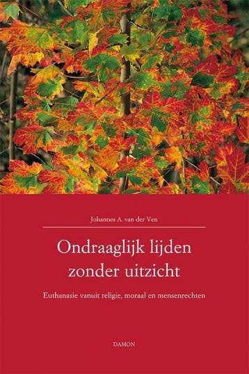 Ondraaglijk lijden zonder uitzicht - Johannes van der Ven, Verzenden, Gelezen, Johannes van der Ven
