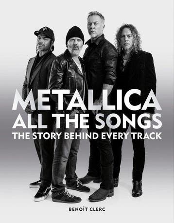9781784728939 Metallica All the Songs | Tweedehands, Verzenden, Gelezen, BenoIt Clerc