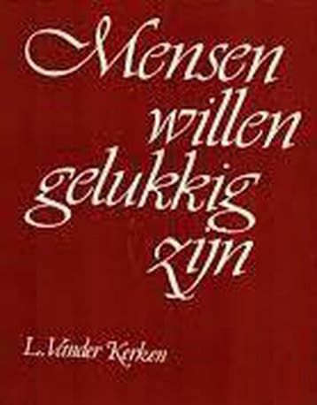 Mensen willen gelukkig zijn - Kerken 9789028904453, Verzenden, Gelezen, Kerken