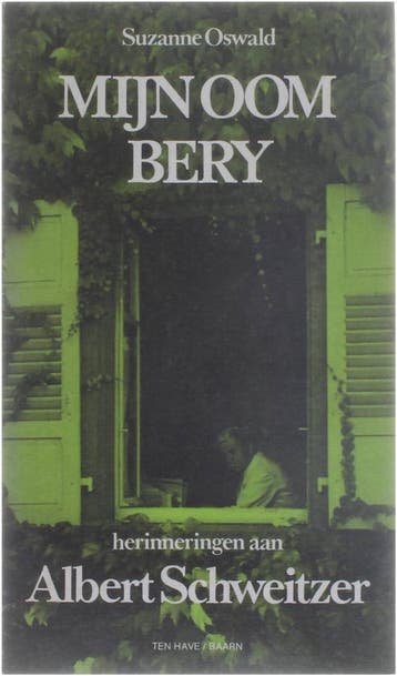 Mijn oom Bery - herinneringen aan Albert Schweitzer, Boeken, Verzenden, Gelezen, Suzanne Oswald
