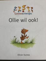 Ollie wil ook! Gonnie en vriendjes 9789462291751, Boeken, Verzenden, Gelezen, Olivier Dunrea