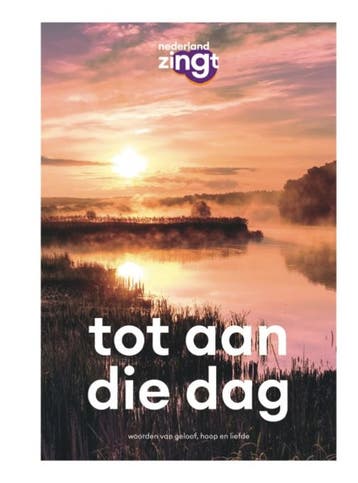 Tot aan die dag - Nederland Zingt 9789058042392, Boeken, Verzenden, Zo goed als nieuw, Nederland Zingt