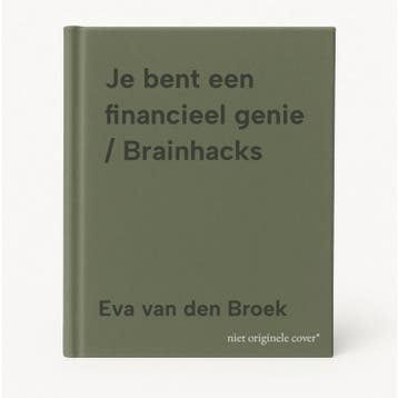 Je bent een financieel genie / Brainhacks 9789000399772, Verzenden, Zo goed als nieuw, Eva van den Broek