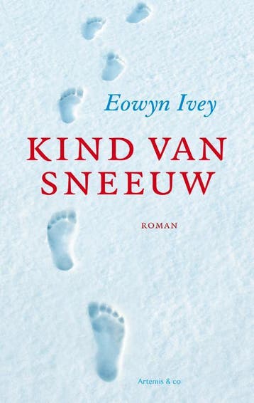 Kind van sneeuw - Eowyn Ivey 9789047202134, Verzenden, Gelezen, Eowyn Ivey