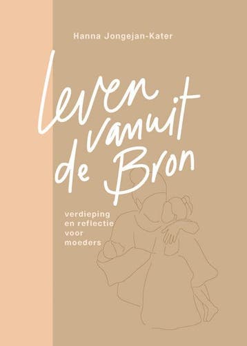 Leven vanuit de Bron - Hanna Jongejan-Kater 9789088973789, Verzenden, Zo goed als nieuw, Hanna Jongejan-Kater