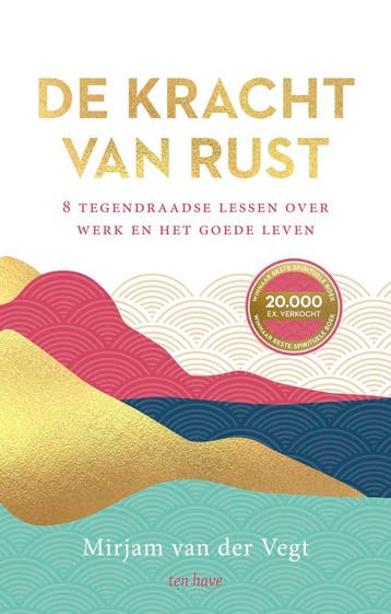 De kracht van rust 9789025912192 Mirjam van der Vegt, Verzenden, Zo goed als nieuw, Mirjam van der Vegt