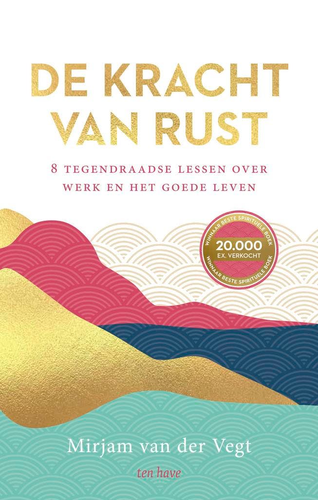 De kracht van rust 9789025912192 Mirjam van der Vegt, Boeken, Esoterie en Spiritualiteit, Zo goed als nieuw, Verzenden