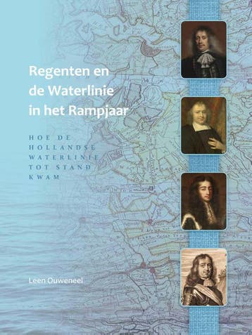 Regenten En De Waterlinie In Het Rampjaar | Leen Ouweneel, Ophalen of Verzenden, Nieuw, Leen Ouweneel