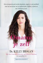 Omarm je zelf 9789492665423 Dr. Kelly Brogan, Boeken, Verzenden, Gelezen, Dr. Kelly Brogan