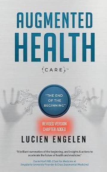 Augmented Health(care)(TM) - Lucien Engelen 9789082874013, Boeken, Verzenden, Zo goed als nieuw, Lucien Engelen
