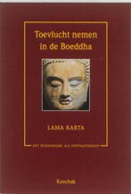 TOEVLUCHT NEMEN IN DE BOEDDHA 9789074815949 Lama Karta, Verzenden, Zo goed als nieuw, Lama Karta