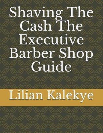 9798535738000 Shaving The Cash The Executive Barber Shop ..., Verzenden, Nieuw, Lilian Kalekye
