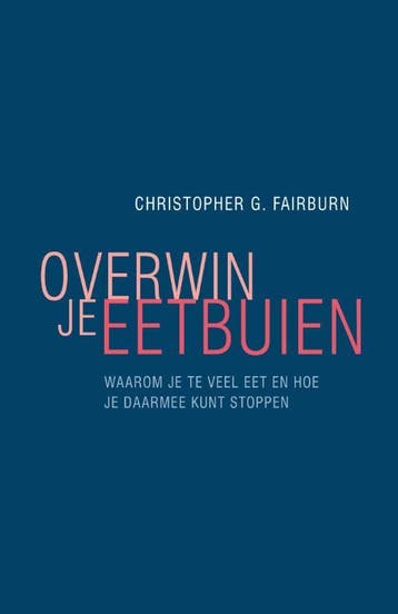 Overwin Je Eetbuien | Christopher Fairburn | Nieuw, Boeken, Ophalen of Verzenden, Nieuw, Christopher Fairburn