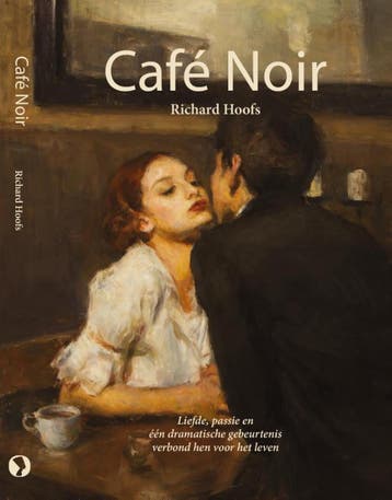 Café Noir - Richard Hoofs 9789078070764, Boeken, Verzenden, Gelezen, Richard Hoofs