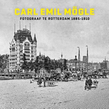 Carl Emil Mögle Fotograaf Te Rotterdam 1885-1910 | Nieuw, Ophalen of Verzenden, Nieuw, Frits Gierstberg
