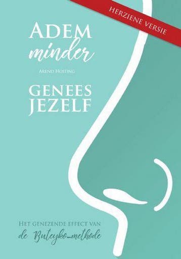 Adem minder, genees jezelf - Arend Hoiting 9789402224900, Verzenden, Zo goed als nieuw, Arend Hoiting