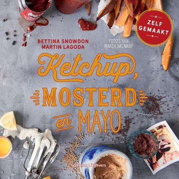 Ketchup, mosterd en mayo - Bettina Snowdon 9789048316274, Verzenden, Zo goed als nieuw, Bettina Snowdon