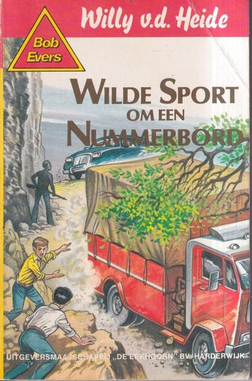 Wilde sport om een nummerbord / Bob Evers-serie / 23, Verzenden, Gelezen, W. van der Heide