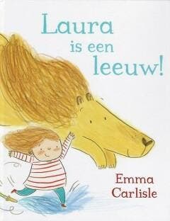 Laura is een leeuw! - Emma Carlisle 9789053415290, Boeken, Kinderboeken | Kleuters, Verzenden, Zo goed als nieuw, Emma Carlisle