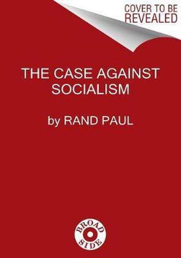 The Case Against Socialism - Rand Paul 9780062954862, Verzenden, Zo goed als nieuw, Rand Paul