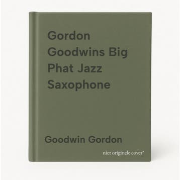 Gordon Goodwins Big Phat Jazz Saxophone - Goodwin Gordon, Verzenden, Gelezen, Goodwin Gordon