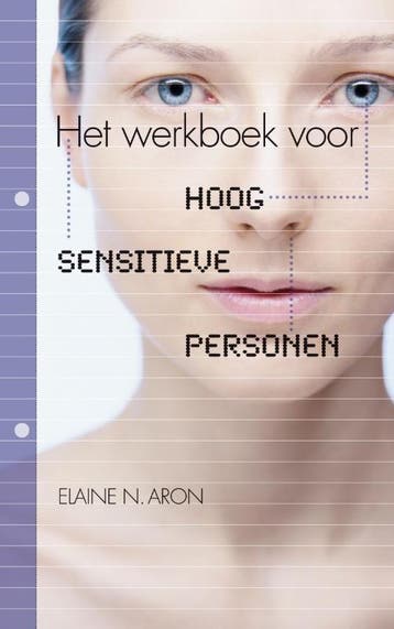 Het werkboek voor Hoog Sensitieve Personen - Elaine N. Aron, Verzenden, Zo goed als nieuw, Elaine N. Aron