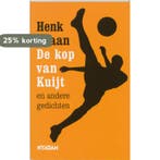 De kop van Kuijt en andere gedichten 9789046800874, Verzenden, Zo goed als nieuw, Henk Spaan