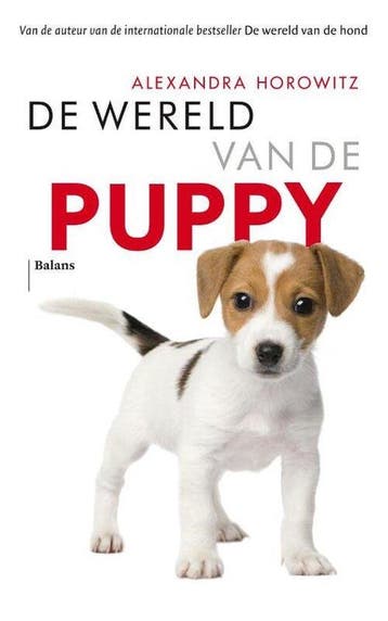 De wereld van de puppy - Alexandra Horowitz 9789463822718, Verzenden, Zo goed als nieuw, Alexandra Horowitz