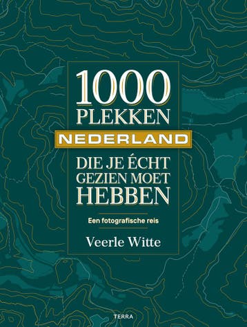 1000 Plekken Die Je Écht Gezien Moet Hebben - Nederland, Ophalen of Verzenden, Nieuw, Veerle Witte