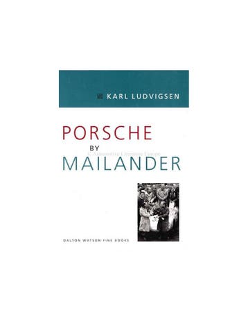 PORSCHE BY MAILANDER - 1950-1955 - KARL LUDVIGSEN - BOEK, Boeken, Nieuw, Porsche, Author