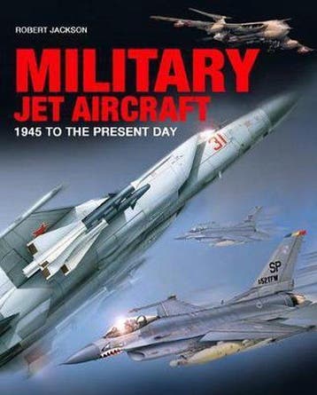 Military Jet Aircraft - Robert Jackson 9781782748823, Verzenden, Zo goed als nieuw, Robert Jackson