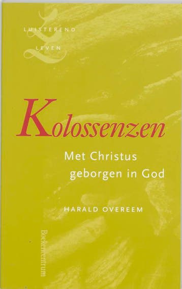 Kolossenzen / Luisterend leven - H. Overeem 9789023912897, Verzenden, Zo goed als nieuw, H. Overeem
