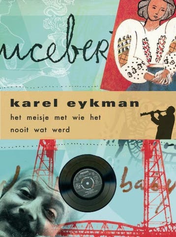 Het meisje met wie het nooit wat werd - Karel Eykman, Boeken, Verzenden, Zo goed als nieuw, Karel Eykman