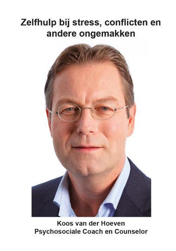 Zelfhulp bij stress, conflicten en andere ongemakken, Verzenden, Zo goed als nieuw, Koos van der Hoeven