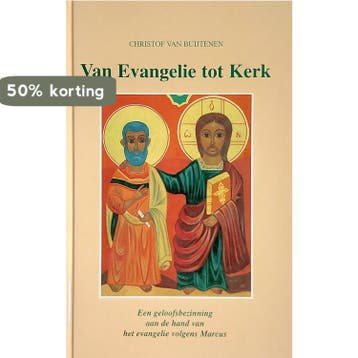 Van Evangelie tot Kerk - Een geloofsbezinning aan de hand, Boeken, Verzenden, Gelezen, C. van Buijtenen