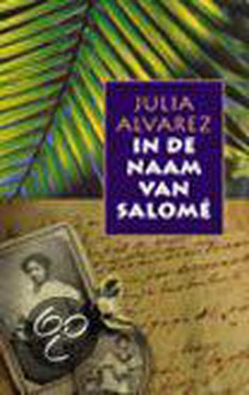 IN DE NAAM VAN SALOME - J. Alvarez 9789024538232, Verzenden, Gelezen, J. Alvarez