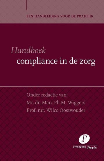 Handboek compliance in de zorg 9789462510838, Verzenden, Gelezen