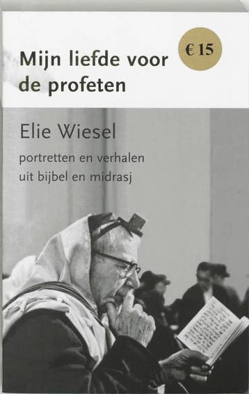 Mijn liefde voor de profeten 9789043512404 Elie Wiesel, Boeken, Verzenden, Gelezen, Elie Wiesel
